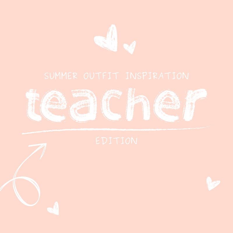 Summer Styles for Teachers!